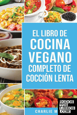 Libro de cocina vegana de cocción lenta En Español; Vegan Cookbook Slow Cooker I
