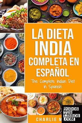 La Dieta India Completa en español; The Complete Indian Diet in Spanish