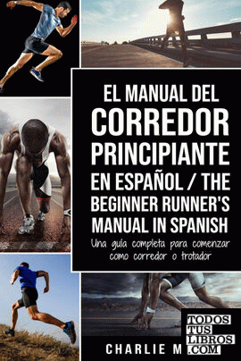 El Manual del Corredor Principiante en español; The Beginner Runner's Manual in