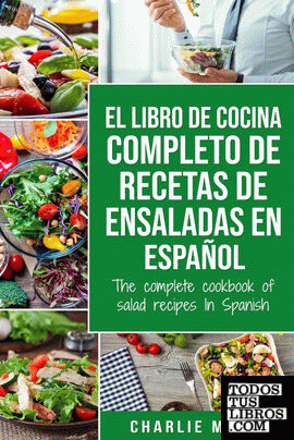 El libro de cocina completo de recetas de ensaladas En español; The complete coo