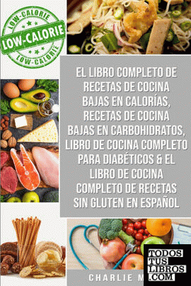 El Libro Completo De Recetas De Cocina Bajas En Calorías, Recetas De Cocina Baja