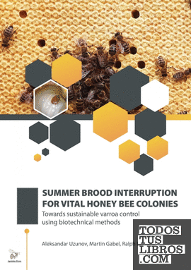 SUMMER BROOD INTERRUPTION FOR VITAL HONEY BEE COLONIES