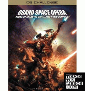 CG CHALLENGE GRAND SPACE OPERA ICONS OF GALACTIC CIVILIZATION AND CONFLICT