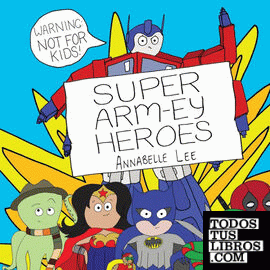 Super Arm-ey Heroes