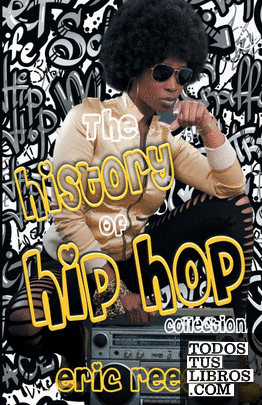 The History of Hip Hop Collection