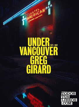 Greg Girard - Vancouver 1972-1982