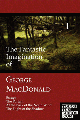 The Fantastic Imagination of George MacDonald, Volume I