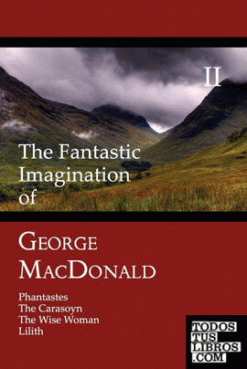The Fantastic Imagination of George MacDonald, Volume II