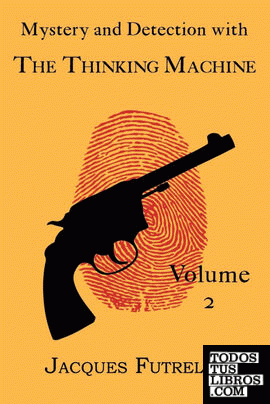 Mystery and Detection with The Thinking Machine, Volume 2