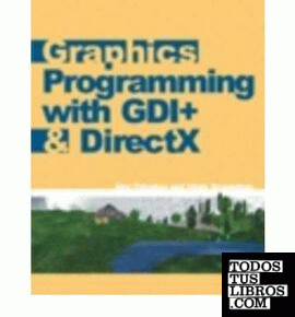 GRAPHICS PROGRAMMING WITH GDI+ & DIRECTX