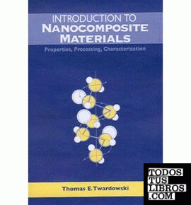 INTRODUCTION TO NANOCOMPOSITE MATERIALS PROPERTIES, PROCESSING CHARACT