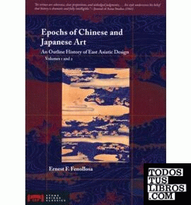 EPOCHS OF CHINESE AND JAPANESE ART. AN OUTLINE HISTORY ASIATIC DESIGN.