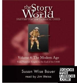 The Story of the World: History for the Classica & 8211; The Modern Age: Audiobo