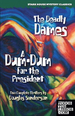 The Deadly Dames / A Dum-Dum for the President