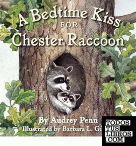A BEDTIME KISS FOR CHESTER RACCOON