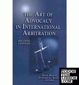 Art of Advocacy in International Arbitration, The