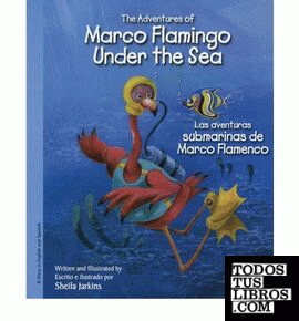 MARCO FLAMINGO UNDER THE SEA/ LAS AVENTURAS SUBMARINAS DE MARCO FLAMENCO
