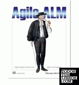 Agile ALM: Lightweight tools and Agile strategies