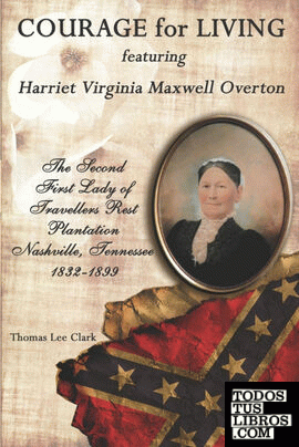 Courage for Living Featuring Harriet Virginia Maxwell Overton