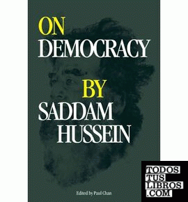 ON DEMOCRACY BY SADDAM HUSSEIN