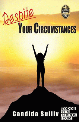 Despite Your Circumstances