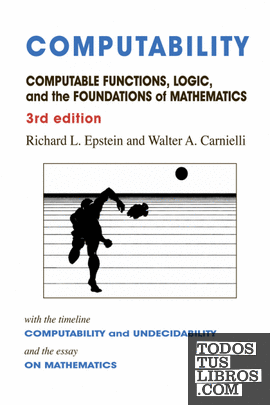COMPUTABILITY. COMPUTABLE FUNCTIONS, LOGIC, AND THE FOUNDATIONS OF MATHEMATICS