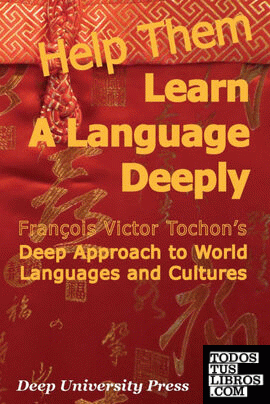 Help Them Learn a Language Deeply - Francois Victor Tochon's Deep Approach to World Languages and Cultures