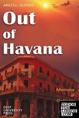 Out of Havana - Memoirs of Ordinary Life in Cuba