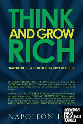 Think and Grow Rich - Napoleon Hills Thirteen Steps Toward Riches