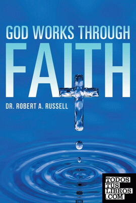 GOD Works Through Faith
