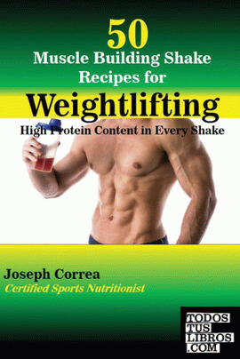 50 Muscle Building Shake Recipes for Weightlifting