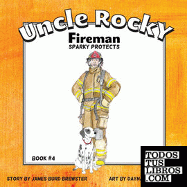 Uncle Rocky, Fireman #4 Sparky Protects