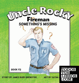 Uncle Rocky, Fireman #2 Something's Missing