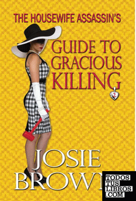 The Housewife Assassins Guide to Gracious Killing