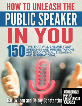 "How To Unleash The Public Speaker In You