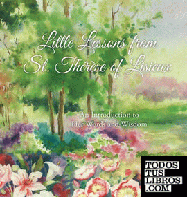 Little Lessons from St. Thérèse of Lisieux