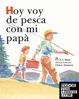 Hoy voy de pesca con mi papá