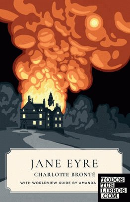 Jane Eyre (Canon Classics Worldview Edition)