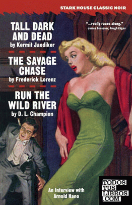 Tall, Dark and Dead ; The Savage Chase ; Run the Wild River