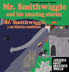 Mr. Smithwiggle and his amazing stories - English/Spanish edition