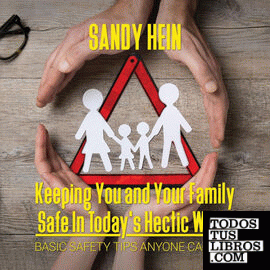 Keeping You and Your Family Safe In Today's Hectic World