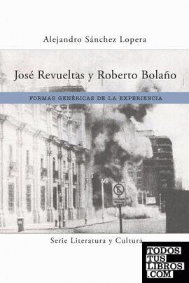 José Revueltas y Roberto Bolaño