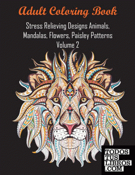 Adult Coloring Book Stress Relieving Designs Animals, Mandalas, Flowers, Paisley
