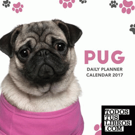 Pug Daily Planner Calendar 2017