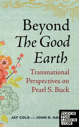 Beyond the Good Earth