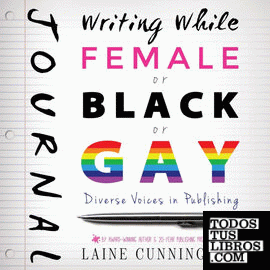 Writing While Female or Black or Gay Journal