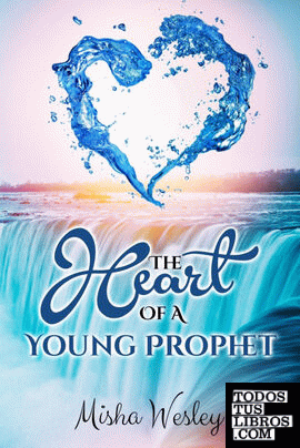 The Heart Of A Young Prophet