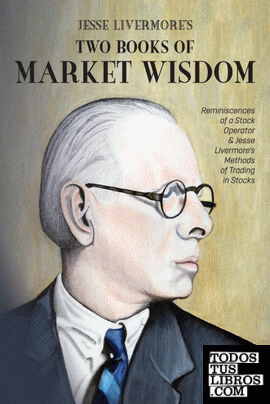 Jesse Livermores Two Books of Market Wisdom
