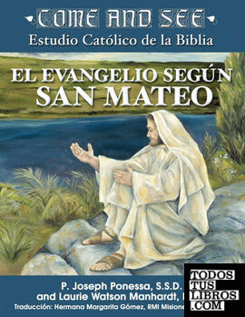 Come and See Estudio Católico de la Biblia El Evangelio según San Mateo