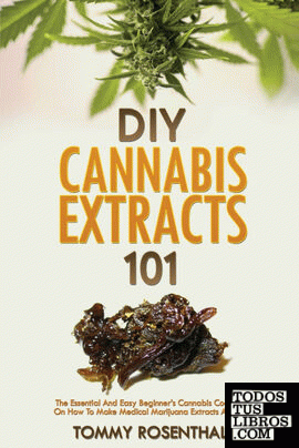 DIY CANNABIS EXTRACTS 101